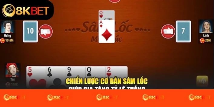 Chiến lược cơ bản sâm lốc giúp gia tăng tỷ lệ thắng