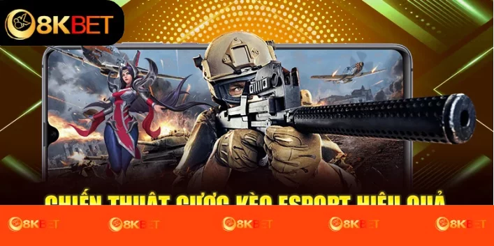 Chiến thuật cược kèo esport hiệu quả