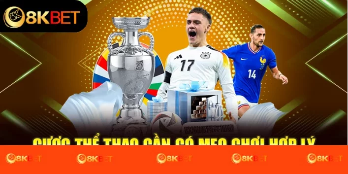 Cược thể thao cần có mẹo chơi hợp lý