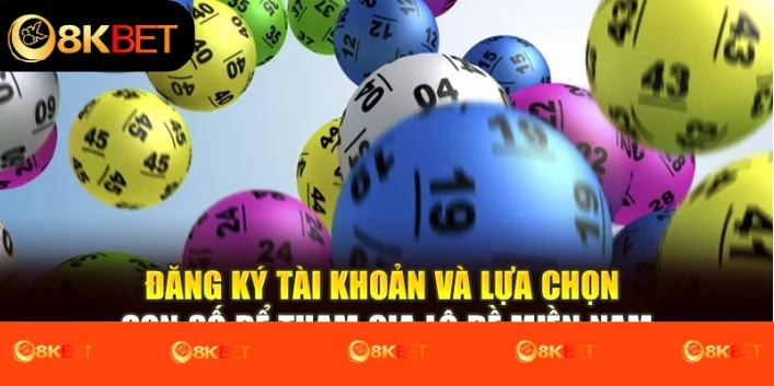 Đăng ký tài khoản và lựa chọn con số để tham gia lô đề miền nam