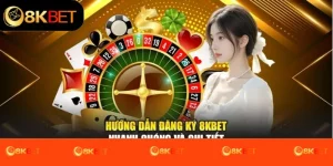 Hướng Dẫn Đăng Ký 8kbet Nhanh Chóng Và Chi Tiết