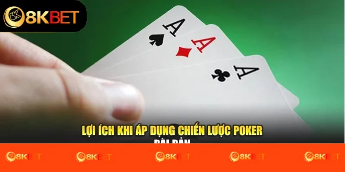 Lợi ích khi áp dụng chiến lược poker bài bản