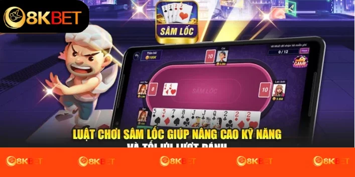 Luật chơi sâm lốc giúp nâng cao kỹ năng và tối ưu lượt đánh