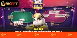 Sâm Lốc – Chiến Lược Nâng Cao Trải Nghiệm Tại 8kbet