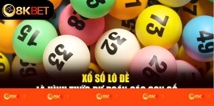 Xổ số lô đề là hình thức dự đoán các con số